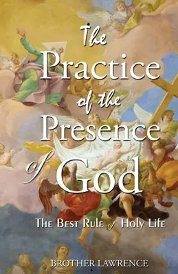 Isten jelenlétének gyakorlata - The Practice Of The Presence Of God