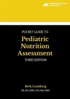 Academy of Nutrition and Dietetics Pocket Guide to Pediatric Nutrition Assessment (Táplálkozási és Dietetikai Akadémia zsebkalauza a gyermekkori táplálkozás értékeléséhez) - Academy of Nutrition and Dietetics Pocket Guide to Pediatric Nutrition Assessment