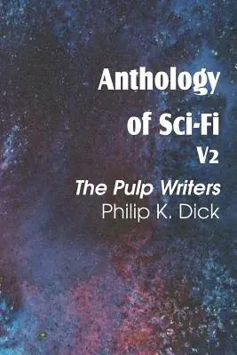 Sci-Fi V2 antológia, a Ponyvaregény-írók - Philip K. Dick - Anthology of Sci-Fi V2, the Pulp Writers - Philip K. Dick