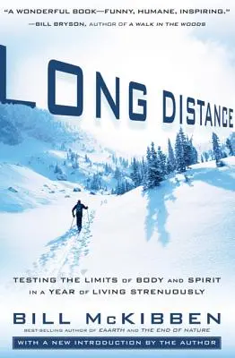 Long Distance: A test és a lélek határainak tesztelése a fáradságos élet egy évében - Long Distance: Testing the Limits of Body and Spirit in a Year of Living Strenuously