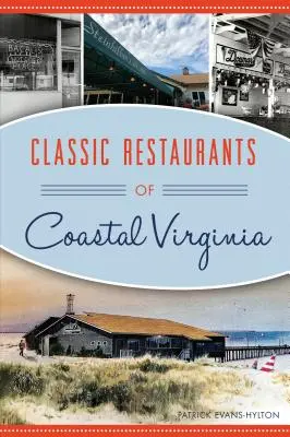 Virginia partvidékének klasszikus éttermei - Classic Restaurants of Coastal Virginia