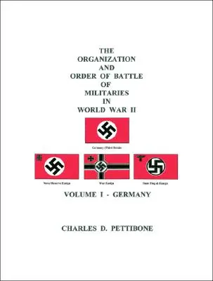 A hadseregek szervezete és csatarendje a második világháborúban: I. kötet - Németország - The Organization and Order of Battle of Militaries In World War II: Volume I - Germany