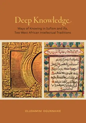 Mély tudás: A tudás útjai a szufizmusban és az ifában, két nyugat-afrikai szellemi hagyományban - Deep Knowledge: Ways of Knowing in Sufism and Ifa, Two West African Intellectual Traditions