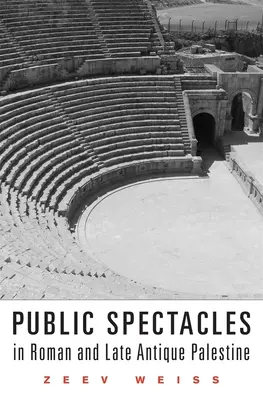 Nyilvános látványosságok a római és késő antik Palesztinában - Public Spectacles in Roman and Late Antique Palestine