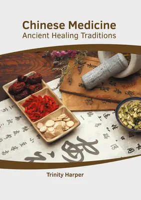 Kínai orvoslás: Ősi gyógyító hagyományok - Chinese Medicine: Ancient Healing Traditions