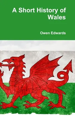 Wales rövid története - A Short History of Wales