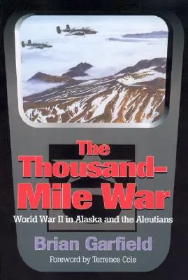 Ezer mérföldes háború: Második világháború Alaszkában és az Aleut-szigeteken - Thousand-Mile War: World War II in Alaska and the Aleutians