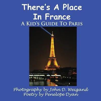 Van egy hely Franciaországban, egy gyermek útikalauz Párizsba - There's a Place in France, a Kid's Guide to Paris