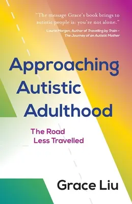 Közeledés az autista felnőttkorhoz: A kevésbé járt út - Approaching Autistic Adulthood: The Road Less Travelled