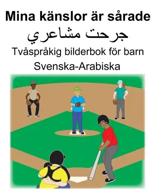 Svéd-arab Mina knslor r srade Kétnyelvű képeskönyv gyerekeknek - Svenska-Arabiska Mina knslor r srade Tvsprkig bilderbok fr barn