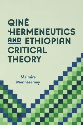 Qin hermeneutikája és az etióp kritikai elmélet - Qin Hermeneutics and Ethiopian Critical Theory