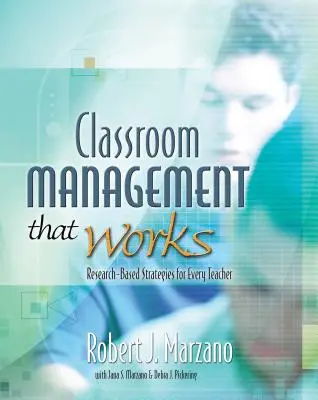 Classroom Management That Works: Kutatásokon alapuló stratégiák minden tanár számára - Classroom Management That Works: Research-Based Strategies for Every Teacher