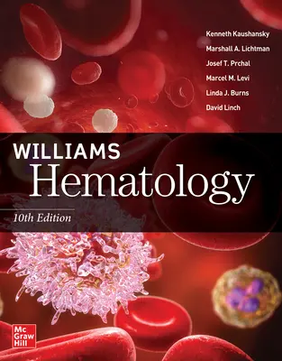 Williams Hematology, 10. kiadás - Williams Hematology, 10th Edition