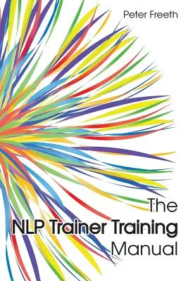 Az NLP tréner képzési kézikönyv - The NLP Trainer Training Manual