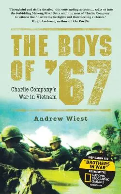 A '67-es fiúk: A Charlie század háborúja Vietnamban - The Boys of '67: Charlie Company's War in Vietnam