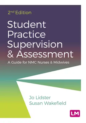 A hallgatói gyakorlat felügyelete és értékelése: Nmc ápolók és szülésznők útmutatója - Student Practice Supervision and Assessment: A Guide for Nmc Nurses and Midwives