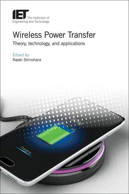 Vezeték nélküli energiaátvitel: Elmélet, technológia és alkalmazások - Wireless Power Transfer: Theory, Technology, and Applications