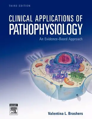 A patofiziológia klinikai alkalmazásai: A bizonyítékokon alapuló megközelítés - Clinical Applications of Pathophysiology: An Evidence-Based Approach