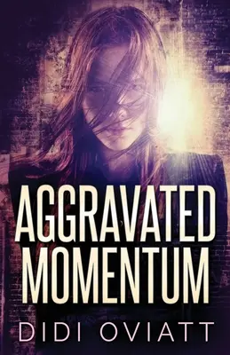 Aggravated Momentum: A Riveting Psychological Thriller