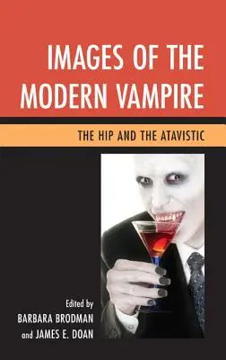 A modern vámpír képei: A hip és az atavisztikus - Images of the Modern Vampire: The Hip and the Atavistic