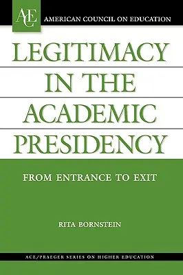 Legitimitás az akadémiai elnökségben: A belépéstől a kilépésig - Legitimacy in the Academic Presidency: From Entrance to Exit