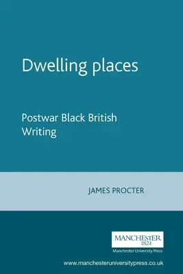 Lakóhelyek: Postwar Black British Writing - Dwelling Places: Postwar Black British Writing