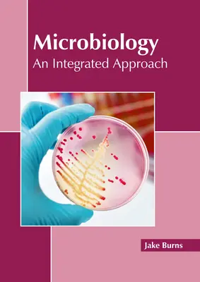 Mikrobiológia: Egy integrált megközelítés - Microbiology: An Integrated Approach