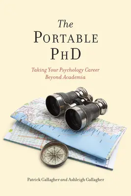 A hordozható PhD: A pszichológus karrierje az akadémián túl - The Portable PhD: Taking Your Psychology Career Beyond Academia