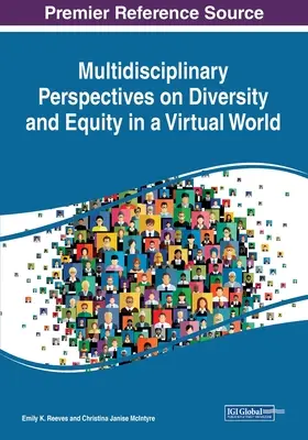 Multidiszciplináris perspektívák a sokszínűségről és az egyenlőségről a virtuális világban - Multidisciplinary Perspectives on Diversity and Equity in a Virtual World