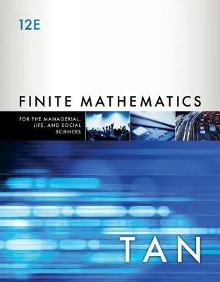 Véges matematika a menedzsment-, élet- és társadalomtudományok számára: Alkalmazott megközelítés - Finite Mathematics for the Managerial, Life, and Social Sciences: An Applied Approach