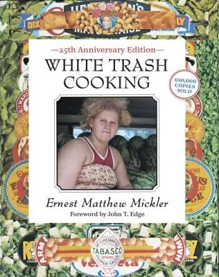 White Trash Cooking: 25th Anniversary Edition [A szakácskönyv] - White Trash Cooking: 25th Anniversary Edition [A Cookbook]