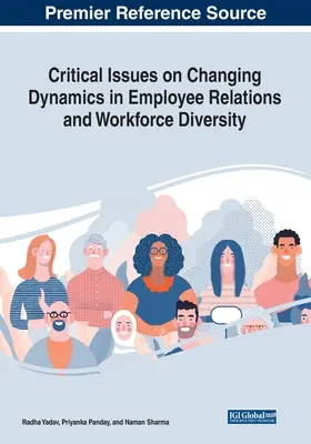 A munkavállalói kapcsolatok és a munkaerő sokszínűségének változó dinamikájával kapcsolatos kritikus kérdések - Critical Issues on Changing Dynamics in Employee Relations and Workforce Diversity