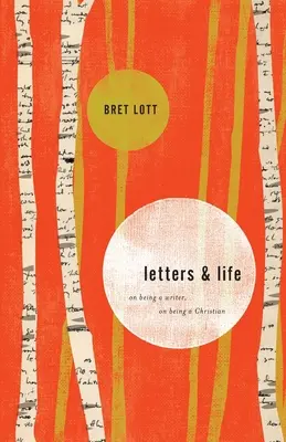 Levelek és élet: Az írói létről, a keresztényi létről - Letters and Life: On Being a Writer, On Being a Christian