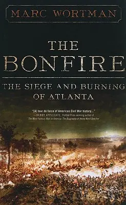 A máglya: Atlanta ostroma és felgyújtása - The Bonfire: The Siege and Burning of Atlanta