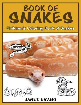 Kígyók könyve: Gyermek színezőkönyv kígyókról - Book of Snakes: Children's Coloring Book of Snakes