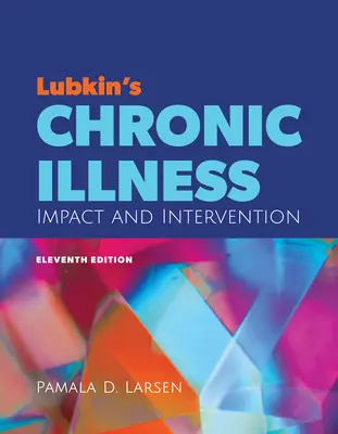 Lubkin krónikus betegsége: Lubkin: Hatás és beavatkozás - Lubkin's Chronic Illness: Impact and Intervention