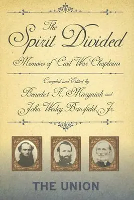 A szellem megosztva: Polgárháborús káplánok emlékiratai - Az Unió - The Spirit Divided: Memoirs of Civil War Chaplains-The Union