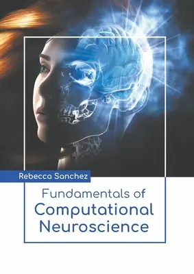 A számítógépes idegtudomány alapjai - Fundamentals of Computational Neuroscience