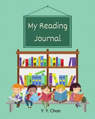 My Reading Journal: A Guided Journal for Kids to Keep Track of their Reading (Vezetett napló gyerekeknek az olvasás nyomon követéséhez) - My Reading Journal: A Guided Journal for Kids to Keep Track of their Reading