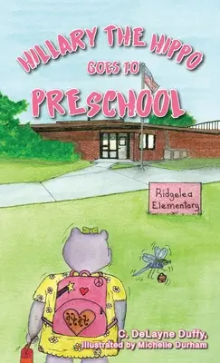 Hillary a víziló óvodába megy - Hillary the Hippo Goes to Preschool