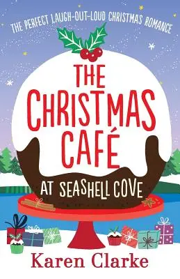 The Christmas Cafe at Seashell Cove: A tökéletes nevetős, hangos karácsonyi románc - The Christmas Cafe at Seashell Cove: The perfect laugh out loud Christmas romance