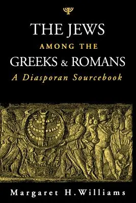 A zsidók a görögök és rómaiak között: Egy diaszpóra forrásgyűjtemény - The Jews Among the Greeks and Romans: A Diasporan Sourcebook