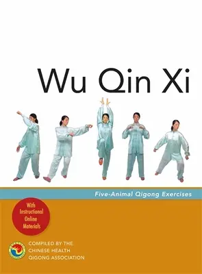 Wu Qin XI: Öt-állat Qigong gyakorlatok - Wu Qin XI: Five-Animal Qigong Exercises