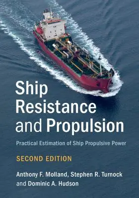 Hajóellenállás és meghajtás: A hajók hajtóerejének gyakorlati becslése - Ship Resistance and Propulsion: Practical Estimation of Ship Propulsive Power