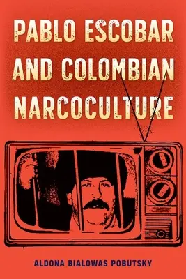 Pablo Escobar és a kolumbiai narkokultúra - Pablo Escobar and Colombian Narcoculture