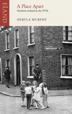 Egy különálló hely: Észak-Írország az 1970-es években - A Place Apart: Northern Ireland in the 1970s