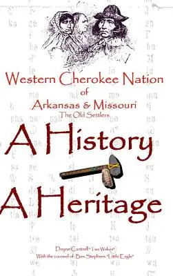 Nyugati Cherokee Nation of Arkansas and Missouri - A History - A Heritage - Western Cherokee Nation of Arkansas and Missouri - A History - A Heritage