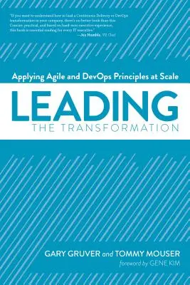 Az átalakulás élén: Az agilis és a Devops-elvek alkalmazása méretarányosan - Leading the Transformation: Applying Agile and Devops Principles at Scale