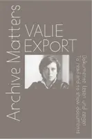 Valie Export - Archive Matters. Dokumentumok olvasása és megjelenítése - Valie Export - Archive Matters. To read and to show documents