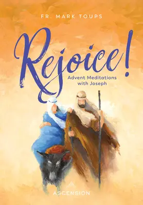 Örvendezz! Jöjjetek: Adventi elmélkedések Szent Józseffel Folyóirat - Rejoice: Advent Meditations with St. Joseph Journal